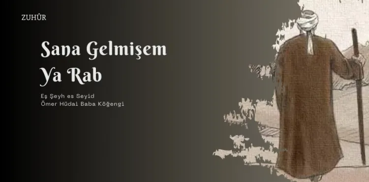 Sana Gelmişem Ya Rab | ŞİİR