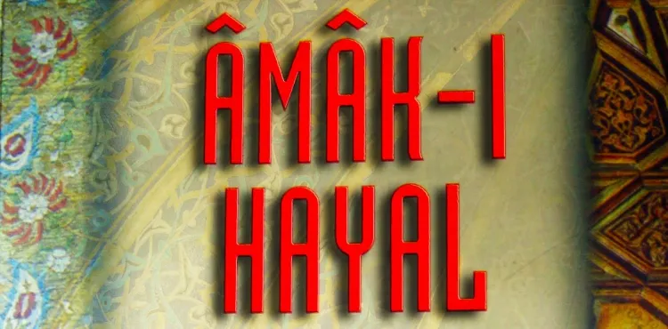 A´mâk-ı Hayal – Şehbenderzâde Filibeli Ahmet Hilmi - KİTAP