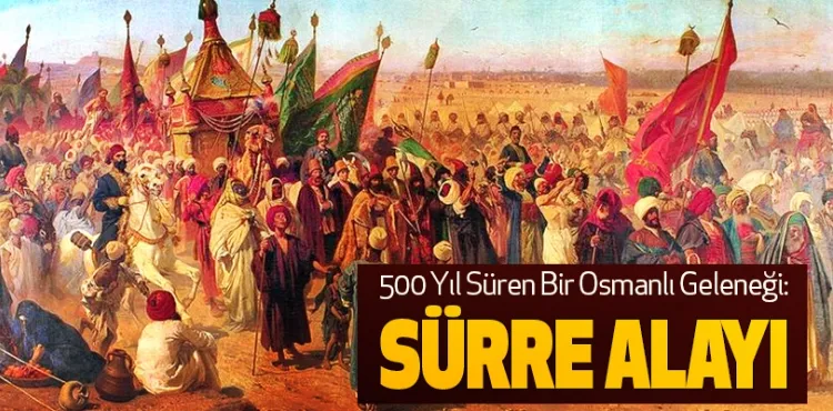 Muhabbet Yükünün Kervanı: Surre Alayı