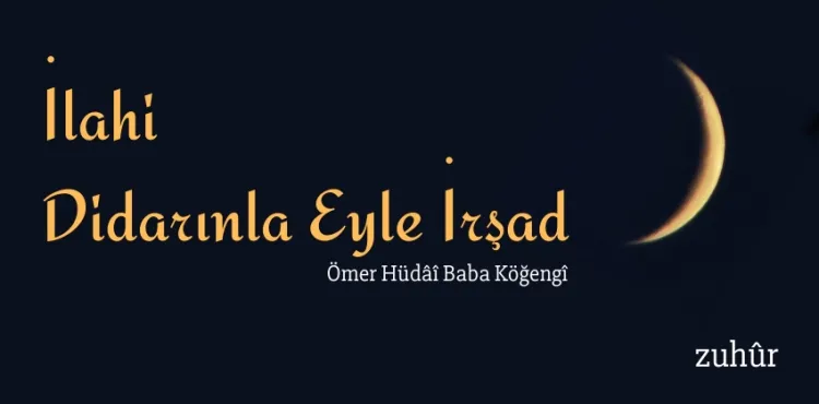 İlâhî Dîdârınla Eyle İrşâd