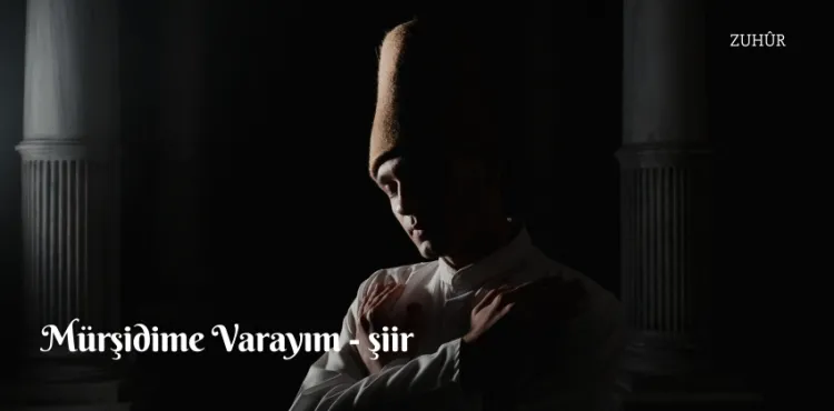 Mürşidime Varayım