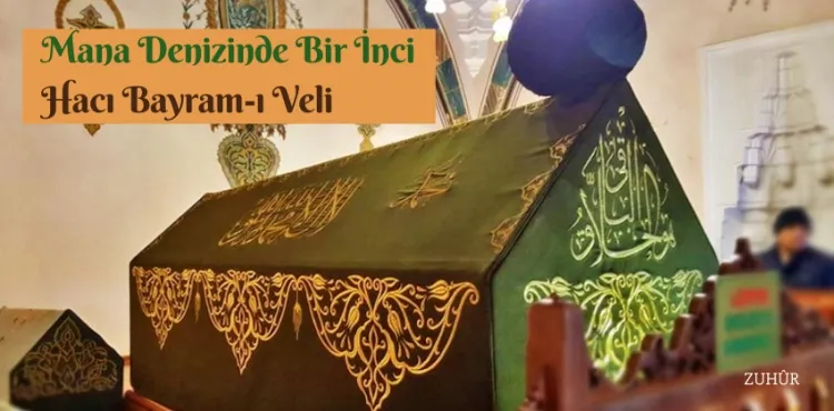 Mana Denizinde Bir İnci, Hacı Bayramı Veli