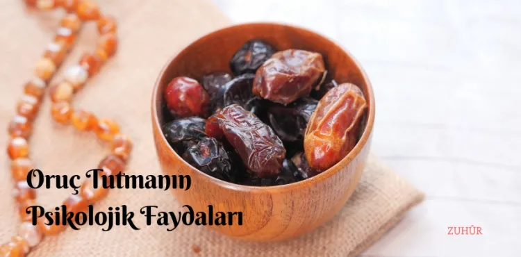 Oruç Tutmanın Psikolojik Faydaları