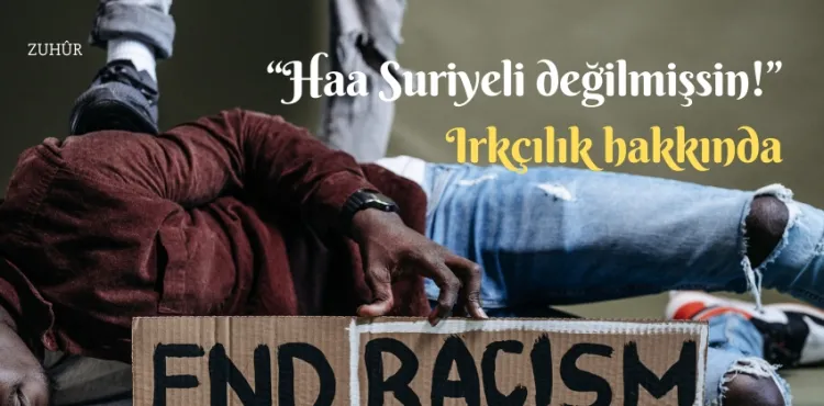 Haa Suriyeli Değilmişsin! - Irkçılık hakkında