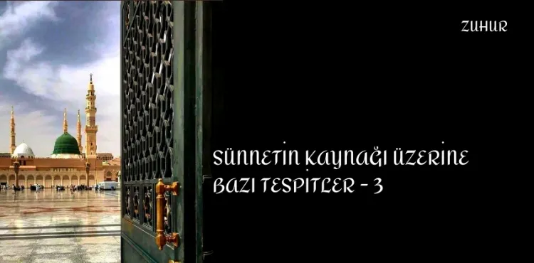Sünnetin Kaynağı Üzerine Bazı Tesbitler -3
