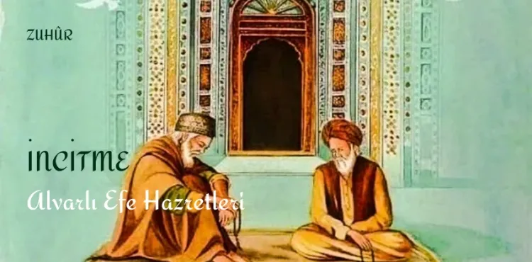 İncitme - Alvarlı Efe Hazretleri